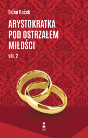 Arystokratka pod ostrzałem miłości. Część 2