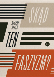 Skąd ten faszyzm?