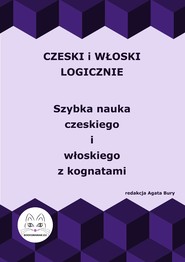 Czeski i włoski logicznie. Szybka nauka czeskiego i włoskiego z kognatami