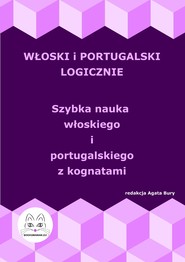 Włoski i portugalski logicznie. Szybka nauka włoskiego i portugalskiego z kognatami