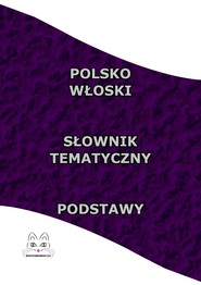 Polsko Włoski Słownik Tematyczny Podstawy