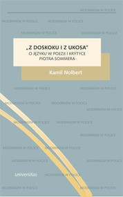 „Z doskoku i z ukosa”. O języku w poezji i krytyce Piotra Sommera