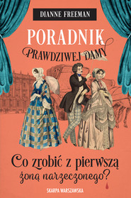 Poradnik prawdziwej damy. Co zrobić z pierwszą żoną narzeczonego?