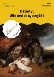 Dziady. Widowisko, część I
