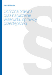Ochrona prawna oraz naruszenie wizerunku sprawcy przestępstwa