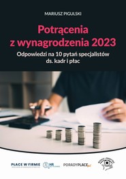 Potrącenia z wynagrodzenia 2023 - odpowiedzi na 10 pytań specjalistów ds. kadr i płac
