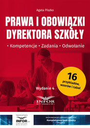 Prawa i obowiązki dyrektora szkoły. Kompetencje, zadania, odwołanie wydanie 4