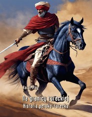 Na granicy tureckiej. Historia persko-turecka