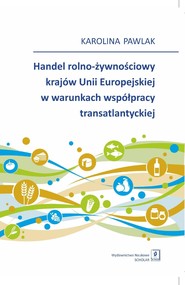 Handel rolno-żywnościowy krajów Unii Europejskiej w warunkach współpracy transatlantyckiej