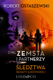 Zemsta i Partnerzy. Śledztwa Renaty Łukowskiej