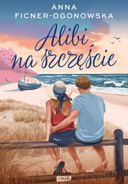 Alibi na szczęście. Rozszerzona wersja