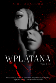 Wplątana. Tom 1 i 2