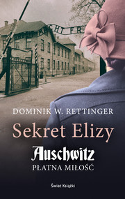 Sekret Elizy. Auschwitz - płatna miłość