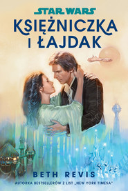 Star Wars. Księżniczka i łajdak