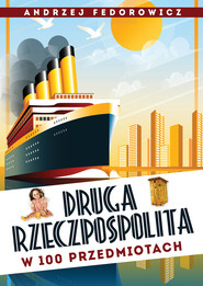 Druga Rzeczpospolita w 100 przedmiotach