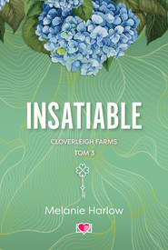 Insatiable. Cloverleigh Farms. Tom 3