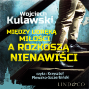 Między udręką miłości a rozkoszą nienawiści