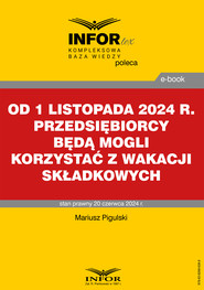 Od 1 listopada 2024 r. przedsiębiorcy będą mogli korzystać z wakacji składkowych
