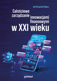 Całościowe zarządzanie innowacjami finansowymi w XXI w.