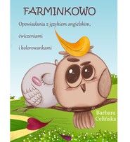 Farminkowo. Opowiadania z językiem angielskim, ćwiczeniami i kolorowankami