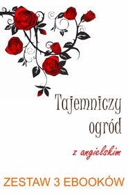 Tajemniczy ogród z angielskim. Secret garden with english. Zestaw 3 ebooków