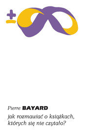 Jak rozmawiać o książkach, których się nie czytało?