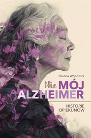 (Nie)mój alzheimer