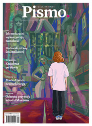 Pismo. Magazyn opinii Pismo. Magazyn opinii Pismo. Magazyn Opinii Nr 09/2024