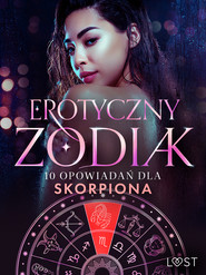 Erotyczny zodiak: 10 opowiadań dla Skorpiona