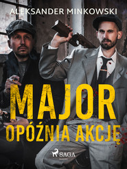 Major opóźnia akcję