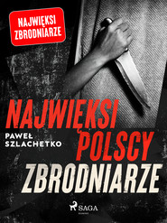 Najwięksi polscy zbrodniarze