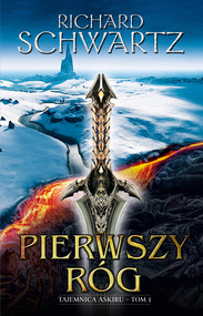 Pierwszy Róg. Tajemnica Askiru – tom 1