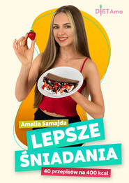 Lepsze Śniadania. 40 przepisów na 400 kcal