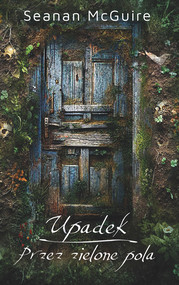 Upadek / Przez zielone pola