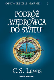 Opowieści z Narnii. Tom 3. Podróż „Wędrowca do Świtu”