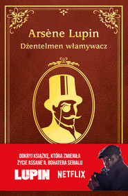 Arsène Lupin. Dżentelmen włamywacz