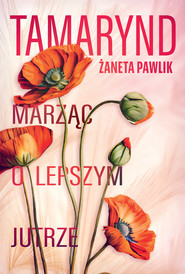 Tamarynd. Marząc o lepszym jutrze