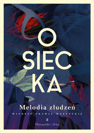 Melodia złudzeń. Wiersze prawie wszystkie. Tom 3