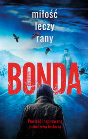 Miłość leczy rany. Tom 1.