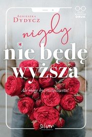 Nigdy nie będę wyższa.