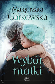 W powojennym Płocku . Tom 1. Wybór matki