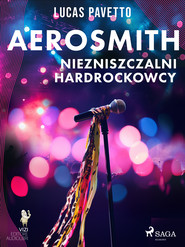 Aerosmith - Niezniszczalni hardrockowcy