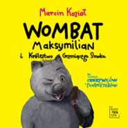 Wombat Maksymilian i Królestwo Grzmiącego Smoka