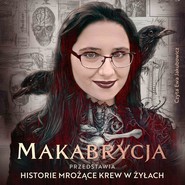 Makabrycja przedstawia historie mrożące krew w żyłach