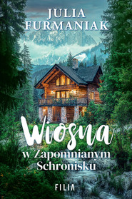 Wiosna w Zapomnianym Schronisku