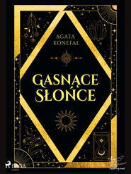 Gasnące Słońce. Trylogia Dnia i Nocy tom 1