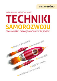 Samo Sedno- TECHNIKI SAMOROZWOJU czyli jak lepiej zapamiętywać i uczyć się szybciej