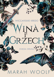 Wina i grzech. Wiccańskie kredo. Tom 2