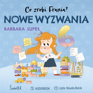 Nowe wyzwania. Co zrobi Frania? Tom 10