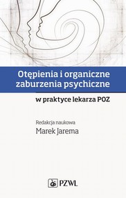 Otępienia i organiczne zaburzenia psychiczne w praktyce lekarza POZ